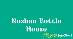 Roshan Bottle House