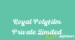 Royal Polyfilm Private Limited rajkot india
