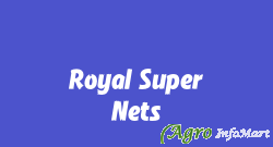 Royal Super Nets