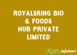 Royalsking Bio & Foods Hub Private Limited mathura india
