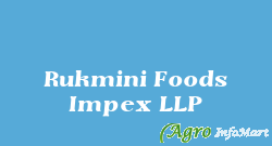 Rukmini Foods Impex LLP mumbai india
