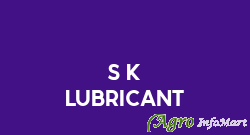 S K Lubricant