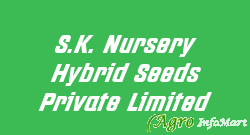 S.K. Nursery Hybrid Seeds Private Limited