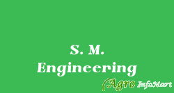 S. M. Engineering