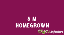 S M Homegrown