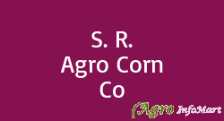 S. R. Agro Corn Co