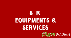 S. R. Equipments & Services