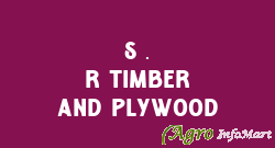 S . R Timber And Plywood