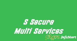 S Secure Multi Services patan india