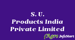 S. U. Products India Private Limited