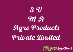 S V M A Agro Products Private Limited