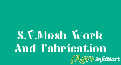 S.V.Mesh Work And Fabrication