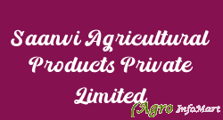 Saanvi Agricultural Products Private Limited