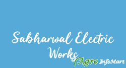 Sabharwal Electric Works delhi india