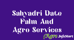 Sahyadri Date Palm And Agro Services