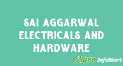 Sai Aggarwal Electricals And Hardware delhi india