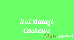 Sai Balaji Cashews