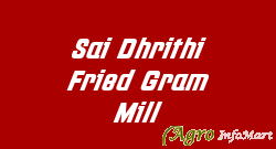 Sai Dhrithi Fried Gram Mill