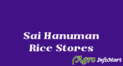 Sai Hanuman Rice Stores