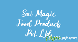 Sai Magic Food Products Pvt. Ltd.