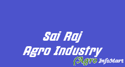 Sai Raj Agro Industry