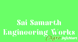 Sai Samarth Engineering Works
