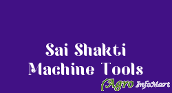 Sai Shakti Machine Tools