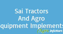 Sai Tractors And Agro Equipment Implements.