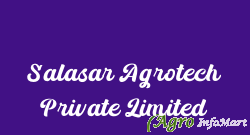 Salasar Agrotech Private Limited