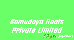 Samudaya Roots Private Limited