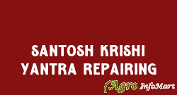 Santosh Krishi Yantra Repairing