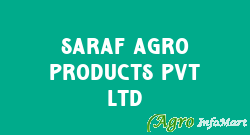 Saraf Agro Products Pvt Ltd  