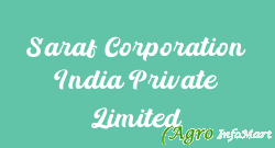 Saraf Corporation India Private Limited