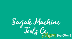 Sarjak Machine Tools Co.