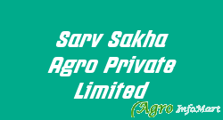 Sarv Sakha Agro Private Limited