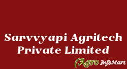 Sarvvyapi Agritech Private Limited