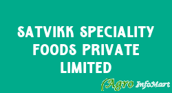 Satvikk Speciality Foods Private Limited bangalore india