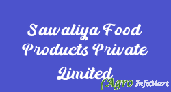 Sawaliya Food Products Private Limited indore india