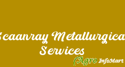 Scaanray Metallurgical Services chennai india