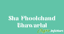 Sha Phoolchand Bhawarlal