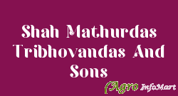 Shah Mathurdas Tribhovandas And Sons ahmedabad india