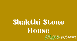 Shakthi Stone House chennai india