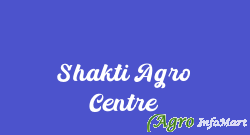 Shakti Agro Centre