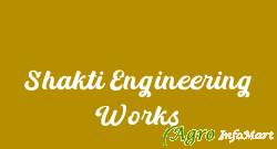 Shakti Engineering Works