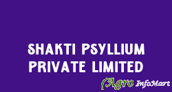 Shakti Psyllium Private Limited mehsana india