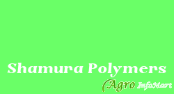 Shamura Polymers ahmedabad india