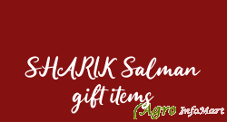 SHARIK Salman gift items