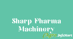 Sharp Pharma Machinery ahmedabad india