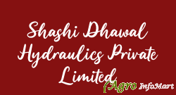 Shashi Dhawal Hydraulics Private Limited