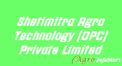Shetimitra Agro Technology (OPC) Private Limited